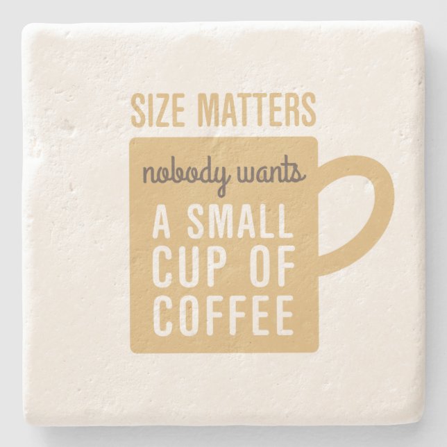 Humourous Coffee Size Matters Quote Stone Coaster (Front)