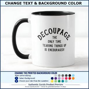 Humourous Decoupage Quote Custom BW01 Funny Craft  Mug