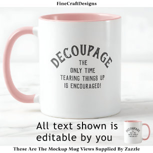 Humourous Decoupage Quote Custom PG01 Funny Craft Mug