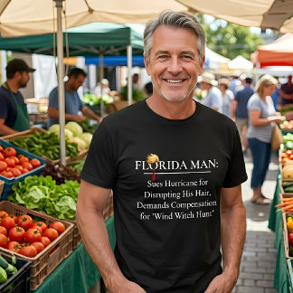 Humourous Florida Man Wind Witch Hunt Anti-Trump T-Shirt