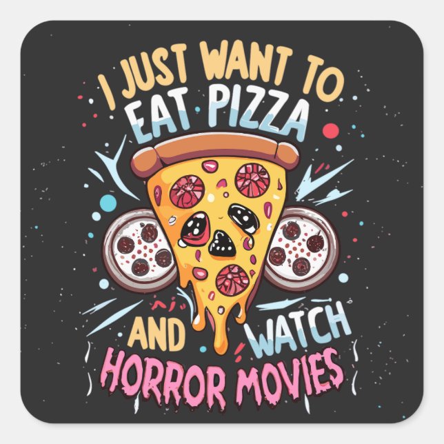 Humourous Halloween Saying Pizza and Horror Movies Square Sticker (Front)