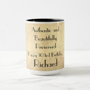 Humourous Happy 103rd Birthday Mug