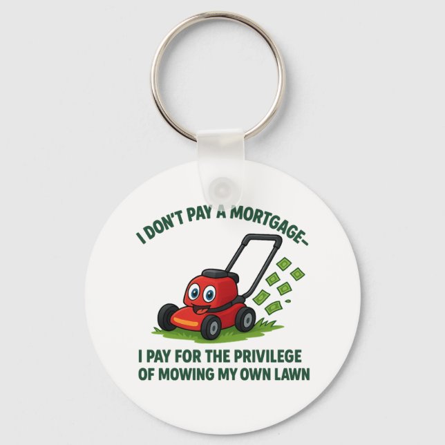 Humourous Homeownership and Mortgage Designs  Keychain (Front)