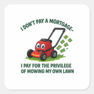 Humourous Homeownership and Mortgage Designs Square Sticker