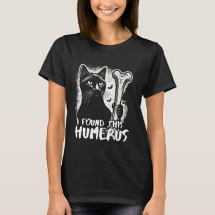 Humourous I Found This Humerus Pun Joke Halloween  T-Shirt