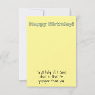 Humourous I'm Younger Than You Birthday Card