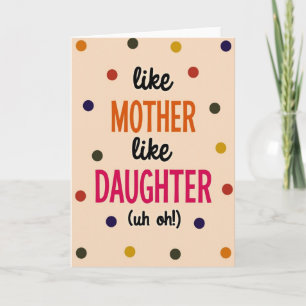 Humourous Mother Daughter Card