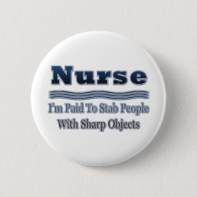 Humourous Nurse Saying 2 Inch Round Button (Front)