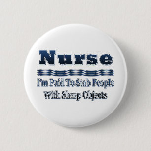 Humourous Nurse Saying 2 Inch Round Button