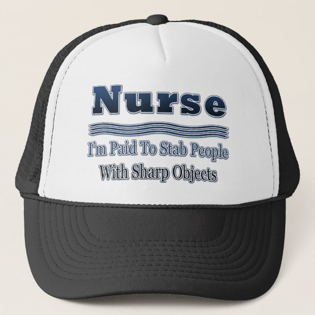 Humourous Nurse Saying Trucker Hat (Front)