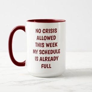 "Humourous Office Mug - 'No Crisis This Week' Busy