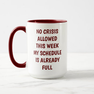 "Humourous Office Mug - 'No Crisis This Week' Busy