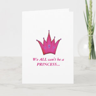 Humourous Pink Crown Princess Birthday Card
