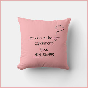 Humourous Pink No Talking Quote Throw Pillow