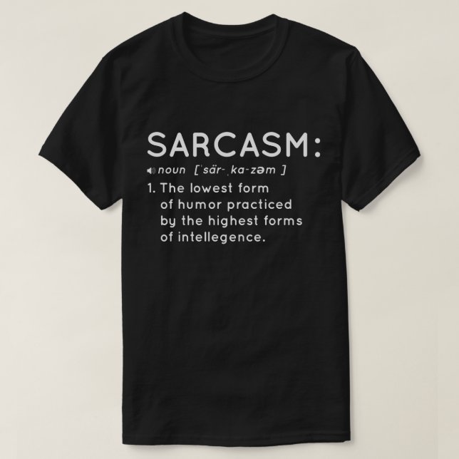 Humourous Sarcasm Definition T-Shirt (Design Front)