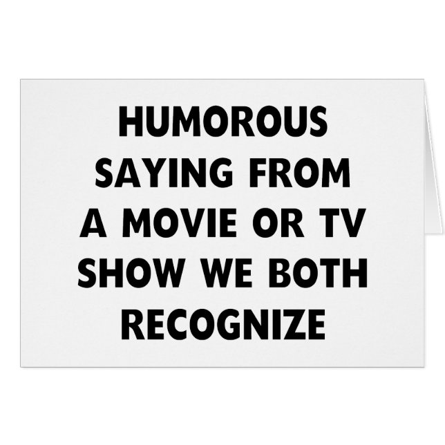 Humourous Saying (Front Horizontal)