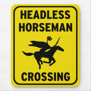 Humourous sign - Headless Horseman Crossing Mouse Pad