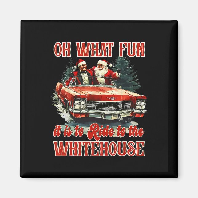 Humourous Trump Oh What Fun It Is To Ride To The W Magnet (Front)