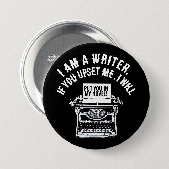 Humourous Writer's Quote 3 Inch Round Button (Front & Back)