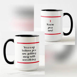 Humourous You May Believe | I Know Mug