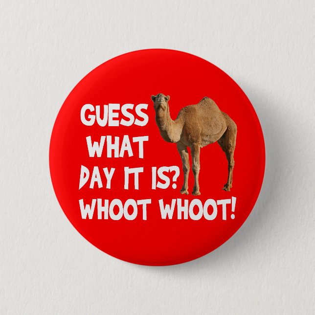 Hump Day Camel Guess What Day It Is 2 Inch Round Button (Front)