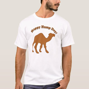 HUMP DAY! HAPPY HUMP DAY! T-Shirt