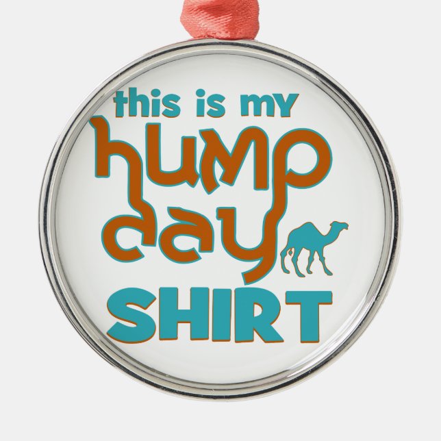 Hump Day Metal Ornament (Front)