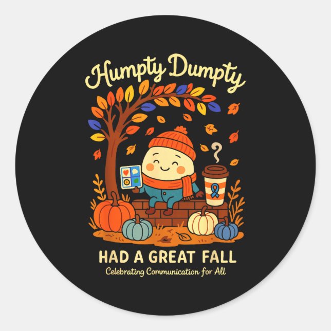 Humpty Dumpty Had A Great Fall Aac Awareness Speec Classic Round Sticker (Front)