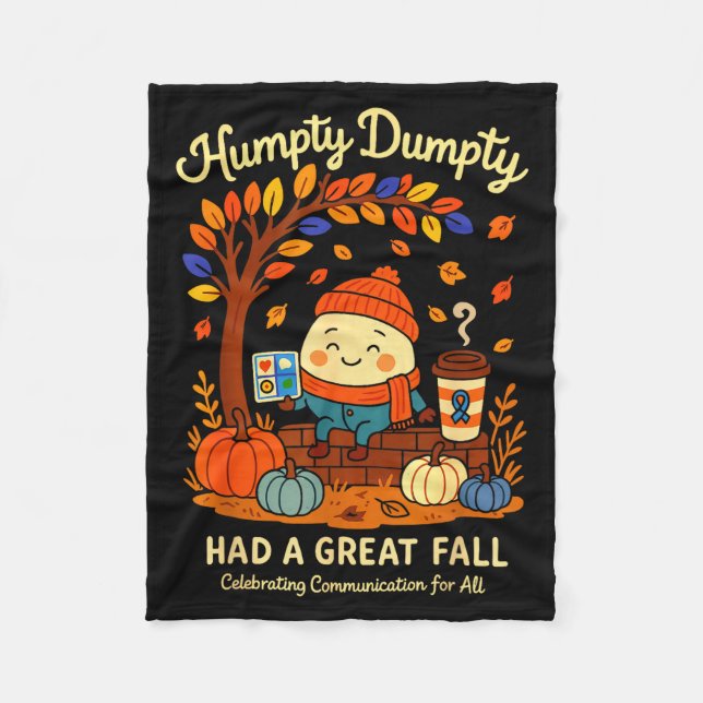 Humpty Dumpty Had A Great Fall Aac Awareness Speec Fleece Blanket (Front)