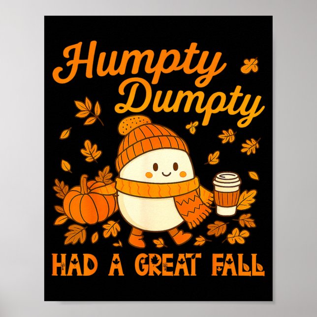 Humpty Dumpty Had A Great Fall Autumn Funny Men Wo Poster (Front)