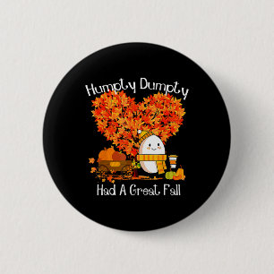 Humpty Dumpty Had A Great Fall Autumn Leaves Thank 2 Inch Round Button