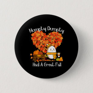 Humpty Dumpty Had A Great Fall Autumn Leaves Thank 2 Inch Round Button