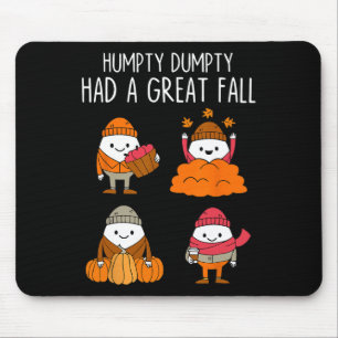 Humpty Dumpty Had A Great Fall Autumn Leaves Thank Mouse Pad