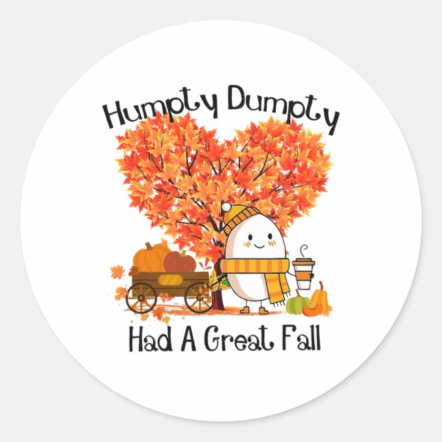 Humpty Dumpty Had A Great Fall  Classic Round Sticker (Front)