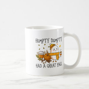 Humpty Dumpty Had A Great Fall  Coffee Mug