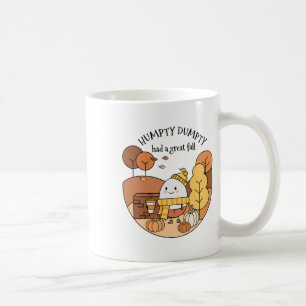 Humpty Dumpty Had A Great Fall Coffee Mug