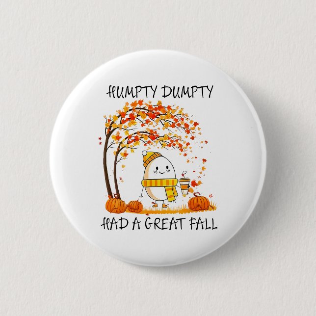 Humpty Dumpty Had A Great Fall Funny Egg Thanksgiv 2 Inch Round Button (Front)