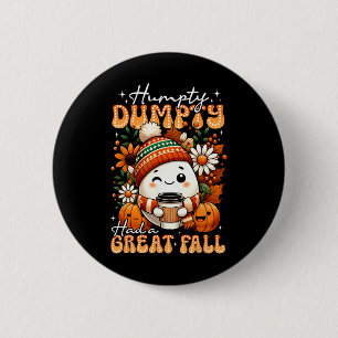 Humpty Dumpty Had A Great Fall Funny Egg Thanksgiv 2 Inch Round Button