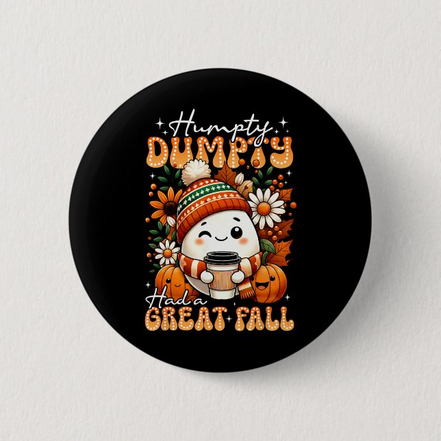 Humpty Dumpty Had A Great Fall Funny Egg Thanksgiv 2 Inch Round Button (Front)