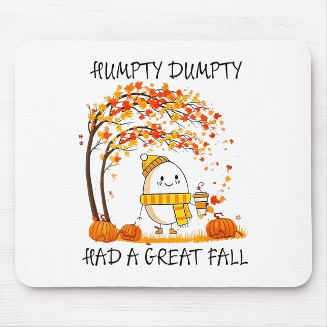 Humpty Dumpty Had A Great Fall Funny Egg Thanksgiv Mouse Pad (Front)