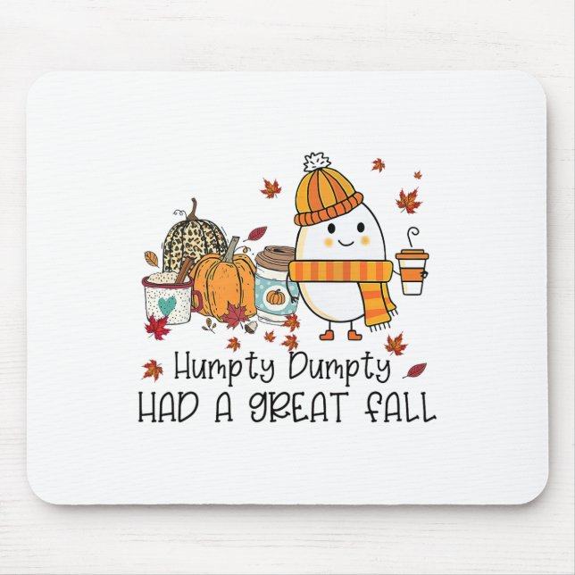 Humpty Dumpty Had A Great Fall Funny Egg Thanksgiv Mouse Pad (Front)