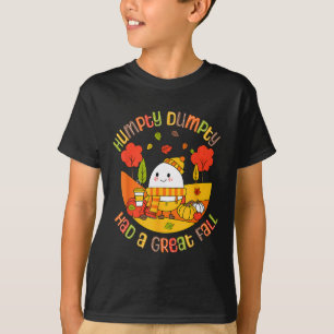 Humpty Dumpty Had A Great Fall Funny Egg Thanksgiv T-Shirt