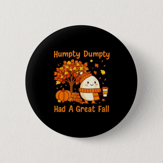 Humpty Dumpty Had A Great Fall Halloween Thanksgiv 2 Inch Round Button (Front)