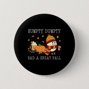 Humpty Dumpty Had A Great Fall Halloween Thanksgiv 2 Inch Round Button