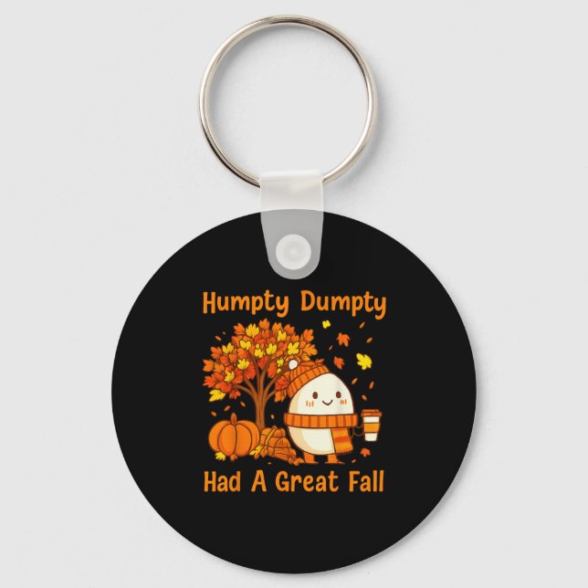 Humpty Dumpty Had A Great Fall Halloween Thanksgiv Keychain (Front)