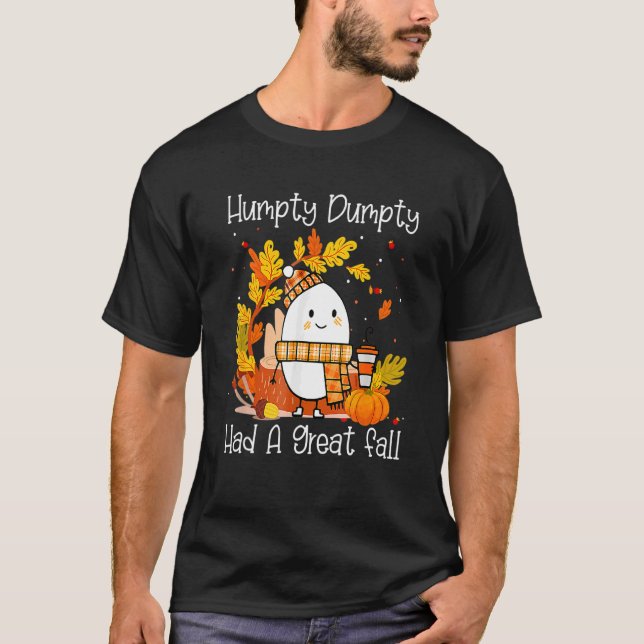 Humpty Dumpty Had A Great Fall Happy Fall Y'all Th T-Shirt (Front)