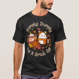 Humpty Dumpty Had A Great Fall Happy Fall Y'all Th T-Shirt