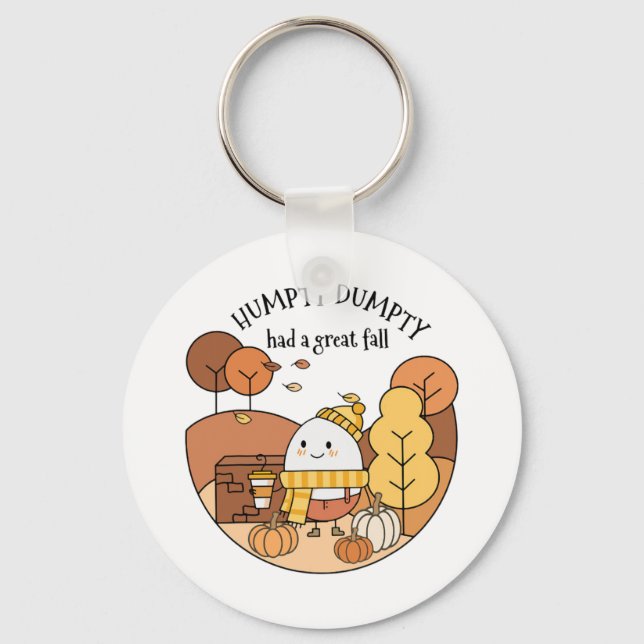 Humpty Dumpty Had A Great Fall  Keychain (Front)