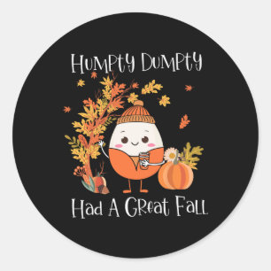 Humpty Dumpty Had A Great Fall Pumpkin Fall Leaves Classic Round Sticker