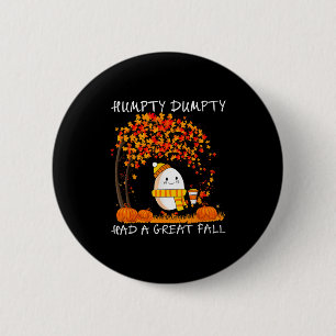Humpty Dumpty Had A Great Fall Thanksgiving Autumn 2 Inch Round Button